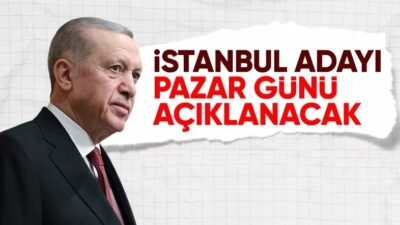 Cumhurbaşkanı Erdoğan, 7 Ocak'ta İstanbul adayını, 15 Ocak'ta ise Ankara'daki