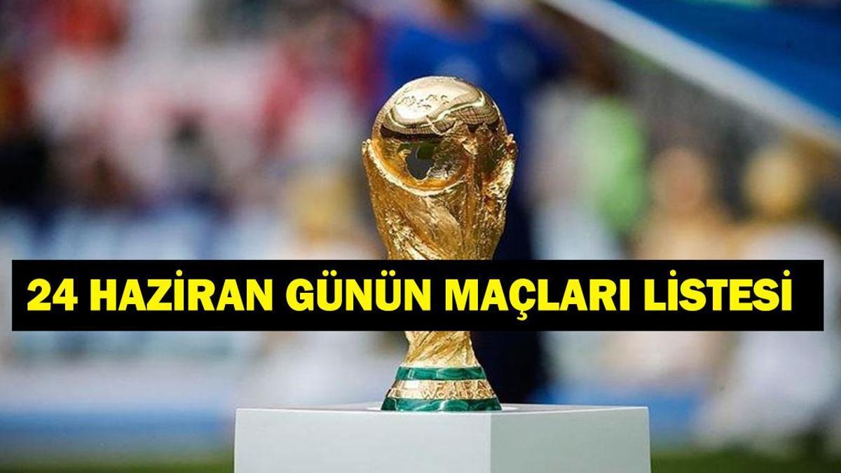24 Haziran 2026'da, Dünya Kupası kapsamında önemli futbol karşılaşmaları gerçekleşecek.